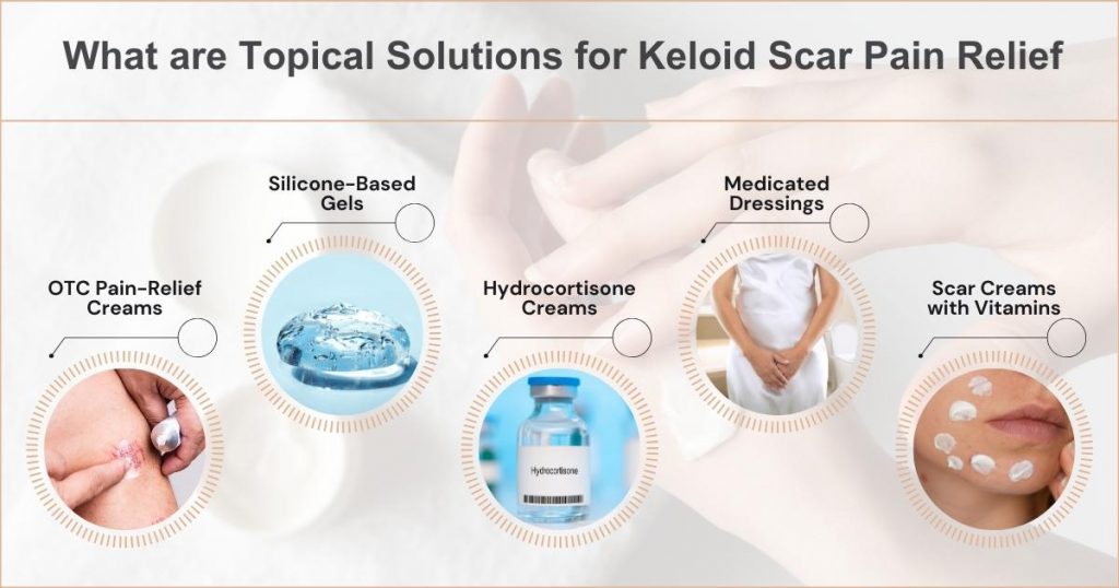 Topical Solutions for Keloid Scar Pain Relief